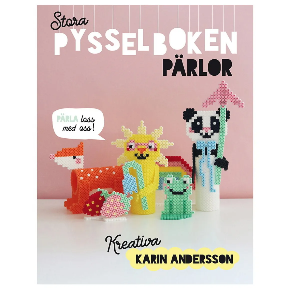 Den store hobbybog af kreative Karin – Perler. 128 sider med inspirerende perlearbejde! Fra 6-9 år. Svensk tekst