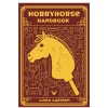 Hobbyhorse Handbook, skrevet af Livea Larsson. 206 sider. Engelsk tekst