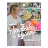 Kreative Karins Handbog I Pyssel – over 180 inspirerende og personlige projekter